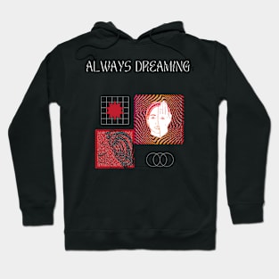 Always Dreaming Hoodie